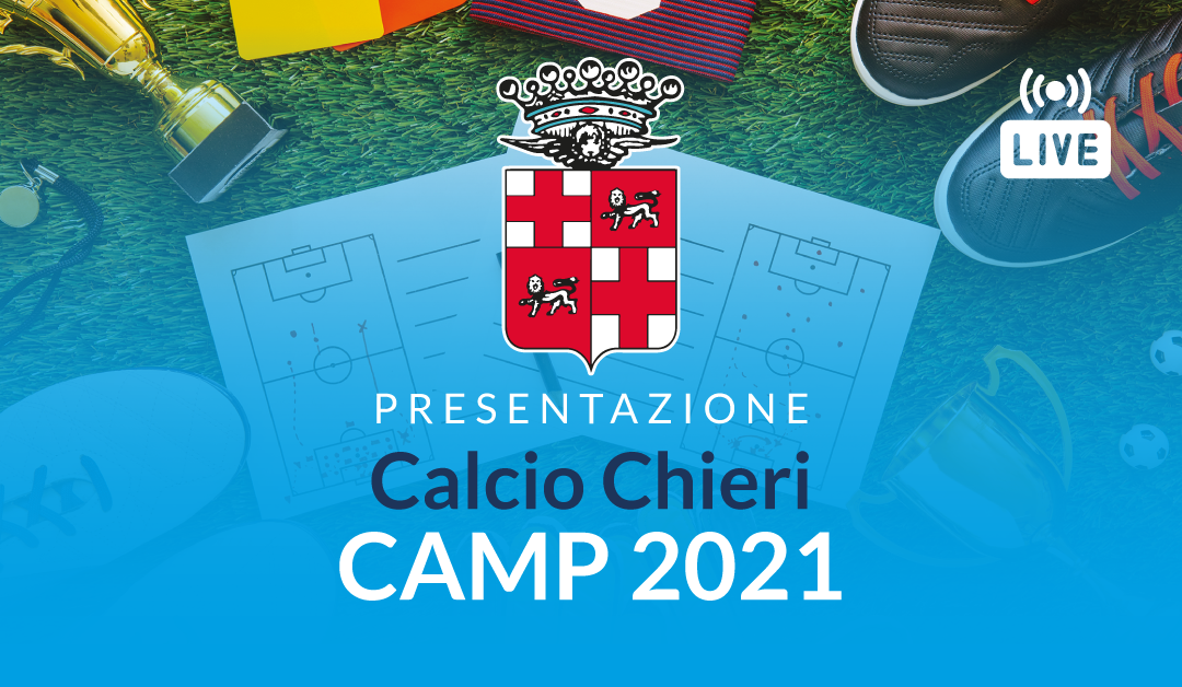 Presentazione live per il nuovo Calcio Chieri Camp 2021