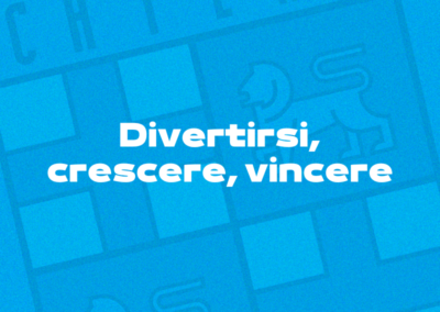 Divertirsi, crescere, vincere